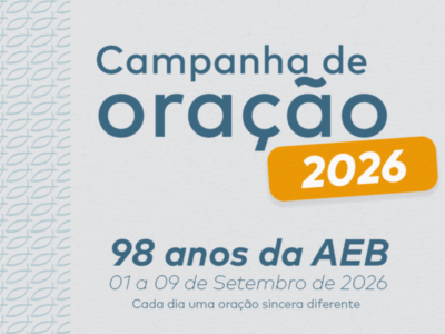 Campanha de Oração pelos 98 anos da AEB: faça da sua oração nosso presente